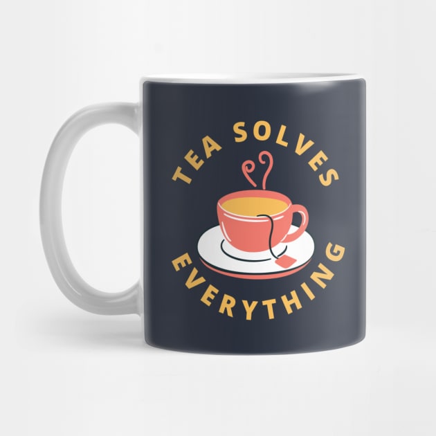 Tea Solves Everything by Artmmey